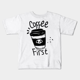 Coffee First Kids T-Shirt